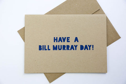 GOODS THAT MATTER 'Have a Bill Murray Day' Greeting Card