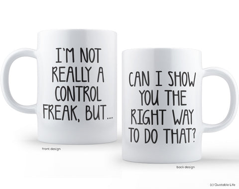 Quotable Life “Control Freak” Coffee/Tea Mug