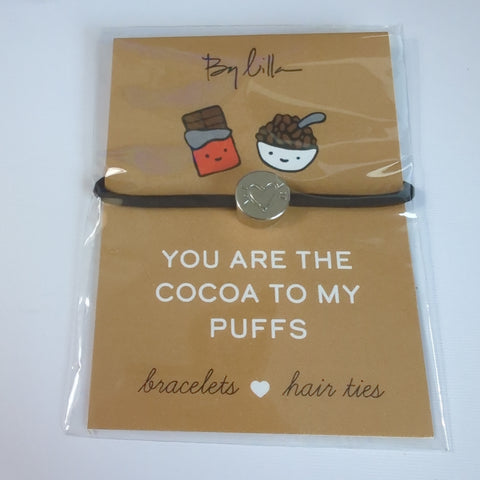 By Lilla - Message Hair Tie Bracelet - you are the cocoa to my puffs
