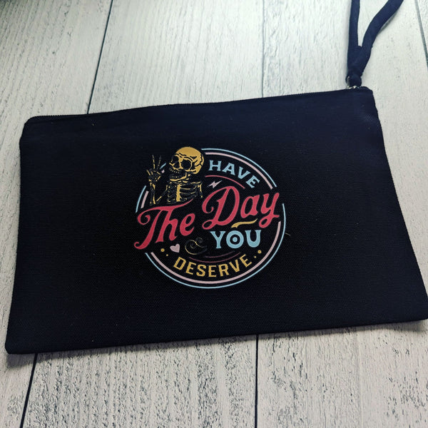 VerucaStyle "Have The Day You Deserve" Black Canvas Wristlet Pouch 9x5"