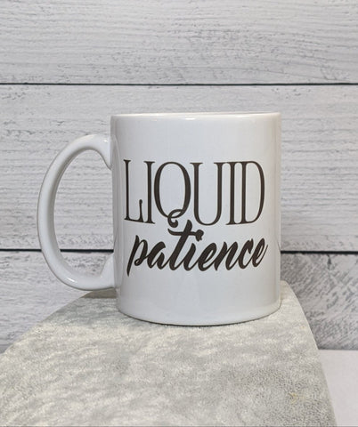 Quotable Life “Liquid Patience” Coffee/Tea Mug