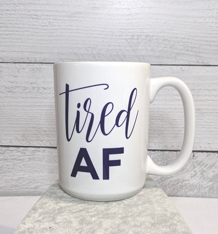 Quotable Life “Tired AF” Large 16oz Coffee/Tea Mug