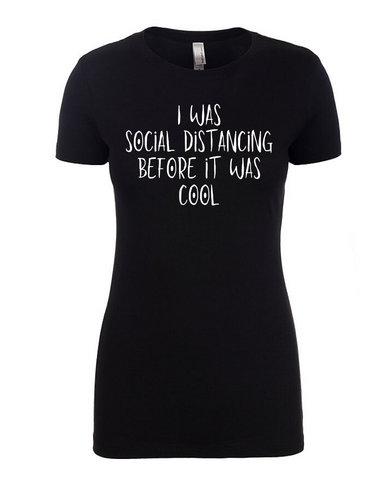VerucaStyle “I was social distancing before it was cool” Black CVC Blend Fitted T-Shirt